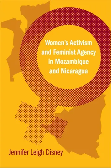 Cover of Women's Activism and Feminist Agency in Mozambique and Nicaragua