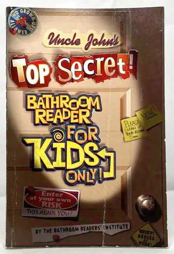 Cover of Uncle John's Top Secret Bathroom Reader for Kids Only! Collectible Edition