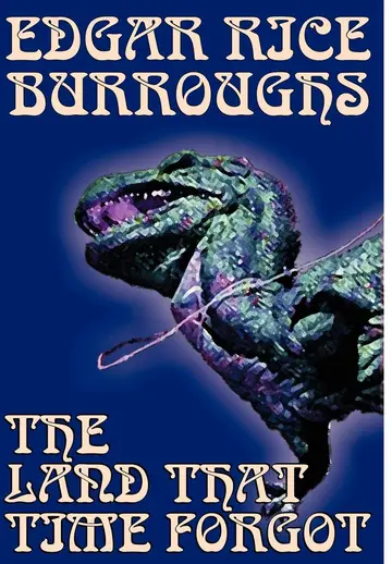 Cover of The Land That Time Forgot by Edgar Rice Burroughs, Science Fiction, Fantasy