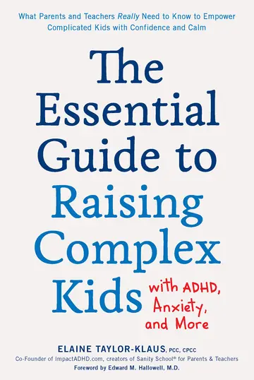 Cover of The Essential Guide to Raising Complex Kids with ADHD, Anxiety, and More