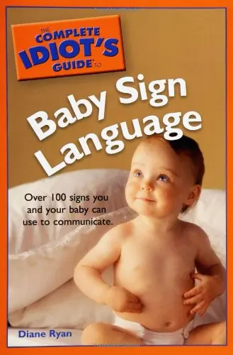 Cover of The Complete Idiot's Guide to Baby Sign Language