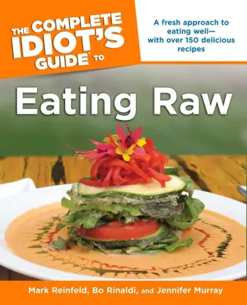 Cover of The Complete Idiot's Guide to Eating Raw