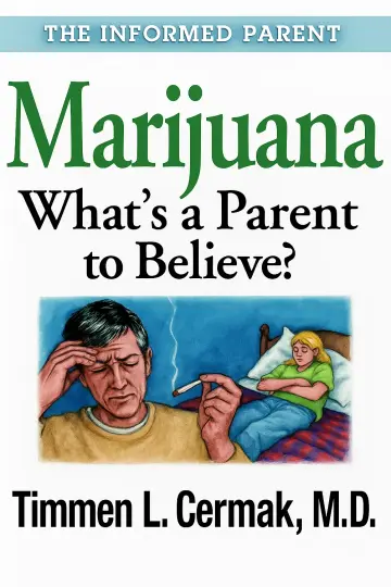 Cover of Marijuana - What's a Parent to Believe?