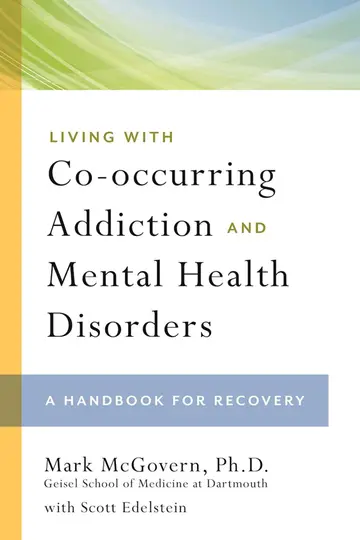 Cover of Living with Co-occurring Addiction and Mental Health Disorders
