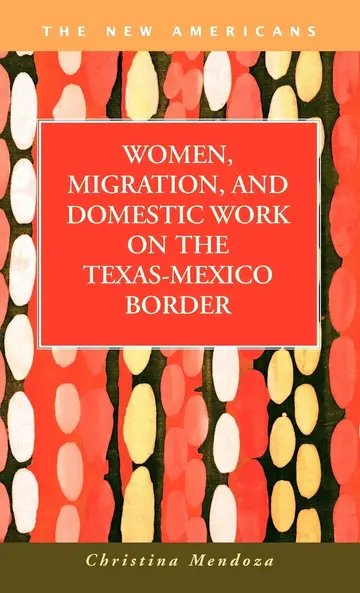 Cover of Women, Migration, and Domestic Work on the Texas-Mexico Border