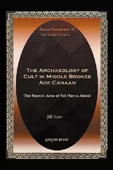Cover of The Archaeology of Cult in Middle Bronze Age Canaan
