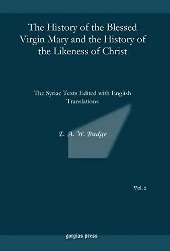 Cover of The History of the Blessed Virgin Mary and the History of the Likeness of Christ
