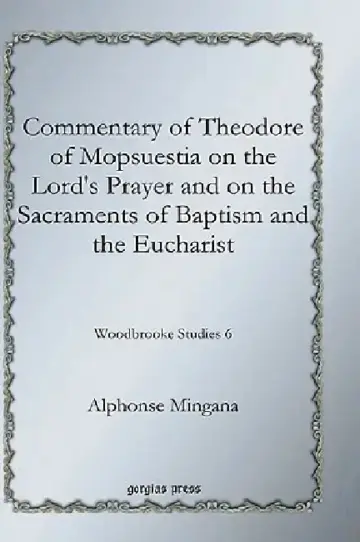Cover of Commentary of Theodore of Mopsuestia on the Lord's Prayer and on the Sacraments of Baptism and the Eucharist