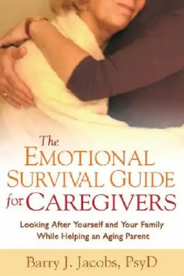 Cover of The Emotional Survival Guide for Caregivers