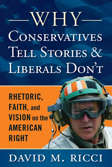 Cover of Why Conservatives Tell Stories and Liberals Don't