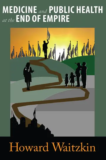 Cover of Medicine and Public Health at the End of Empire