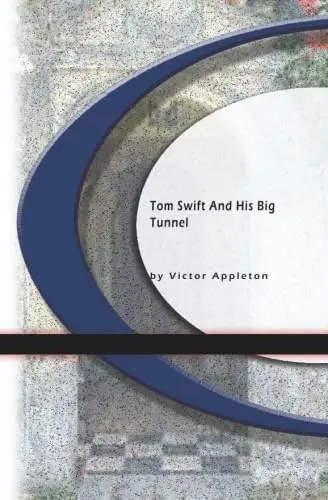 Cover of Tom Swift and His Big Tunnel
