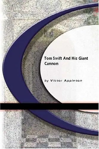 Cover of Tom Swift and His Giant Cannon