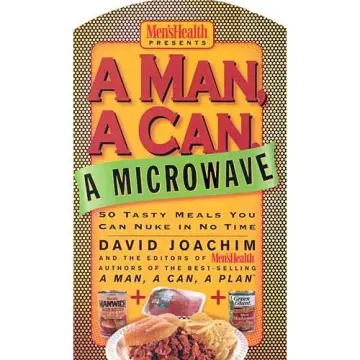 Cover of A Man, a Can, a Microwave 50 Tasty Meals You Can Nuke in No Time