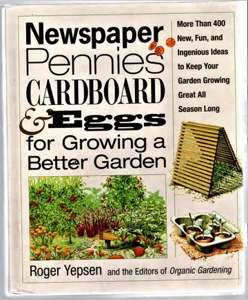 Cover of Newspaper, Pennies, Cardboard & Eggs for Growing a Better Garden