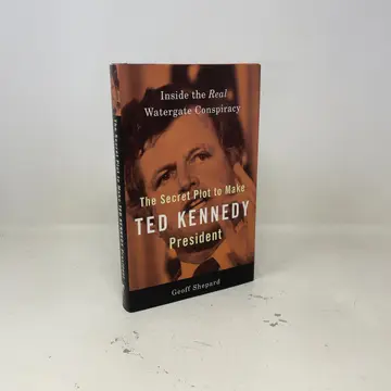 Cover of The Secret Plot to Make Ted Kennedy President