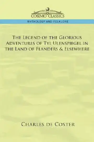 Cover of The Legend of the Glorious Adventures of Tyl Ulenspiegel in the Land of Flanders & Elsewhere