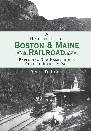 Cover of A History of the Boston & Maine Railroad