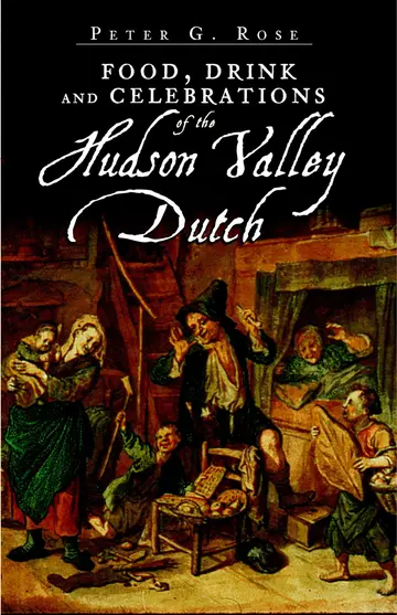 Cover of Food, Drink and Celebrations of the Hudson Valley Dutch