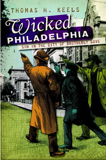 Cover of Wicked Philadelphia
