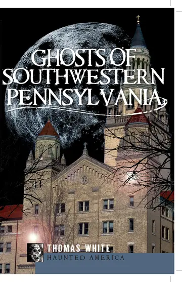 Cover of Ghosts of Southwestern Pennsylvania