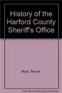 Cover of History of the Harford County Sheriff's Office