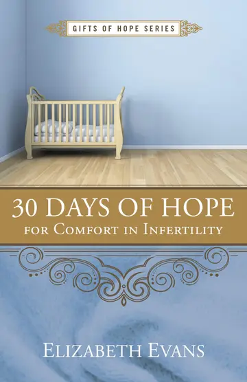 Cover of 30 Days of Hope for Comfort in Infertility