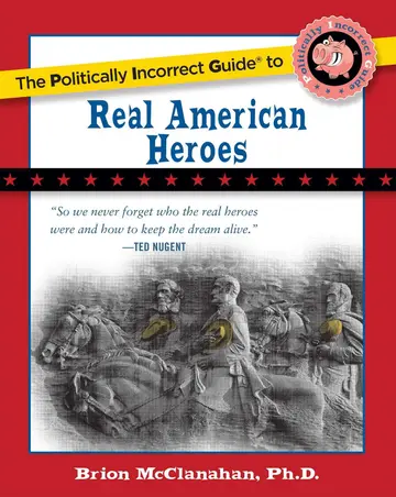 Cover of The Politically Incorrect Guide to Real American Heroes