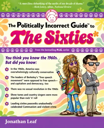 Cover of The Politically Incorrect Guide to the Sixties