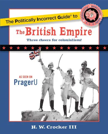 Cover of The Politically Incorrect Guide to the British Empire