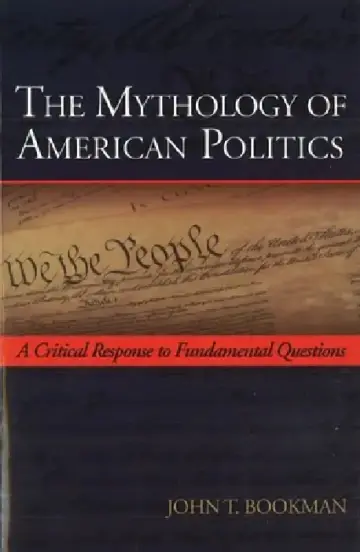 Cover of The Mythology of American Politics