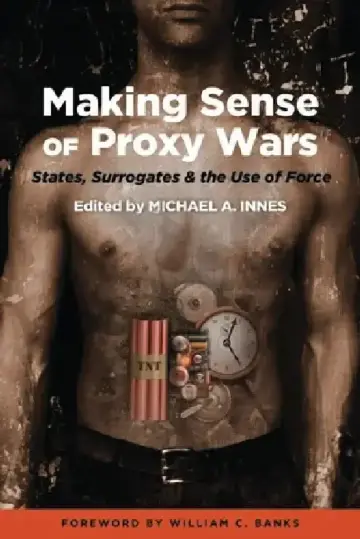 Cover of Making Sense of Proxy Wars