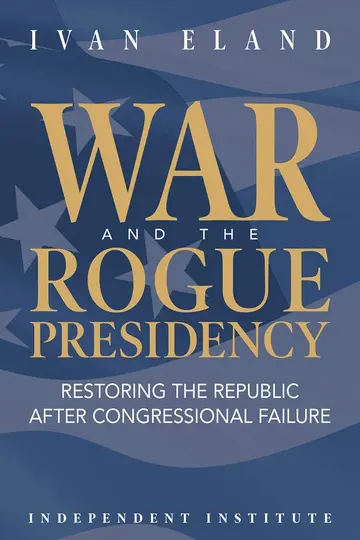 Cover of War and the Rogue Presidency
