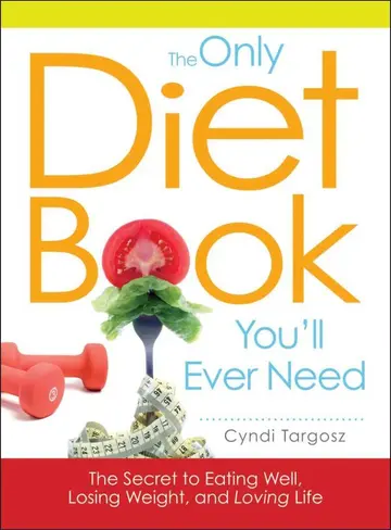 Cover of The Only Diet Book You'll Ever Need