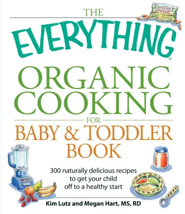 Cover of The Everything Organic Cooking for Baby & Toddler Book