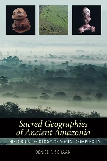 Cover of Sacred Geographies of Ancient Amazonia