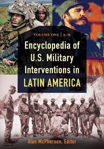 Cover of Encyclopedia of U.S. Military Interventions in Latin America