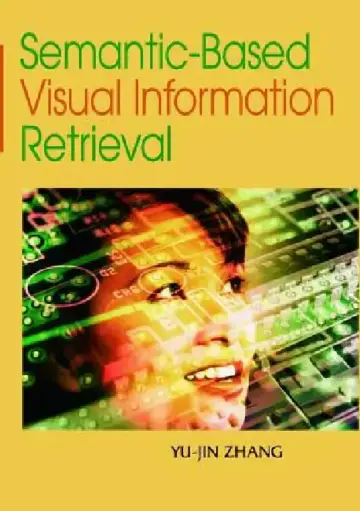 Cover of Semantic-Based Visual Information Retrieval