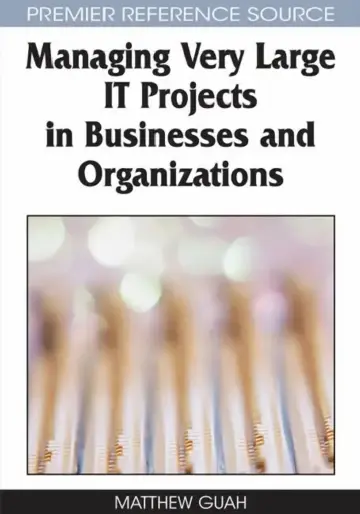 Cover of Managing Very Large IT Projects in Businesses and Organizations