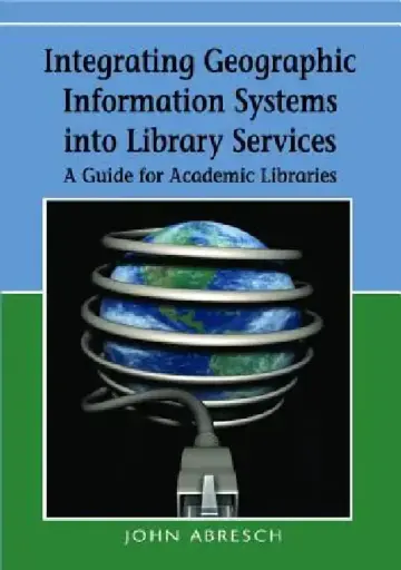 Cover of Integrating Geographic Information Systems into Library Services