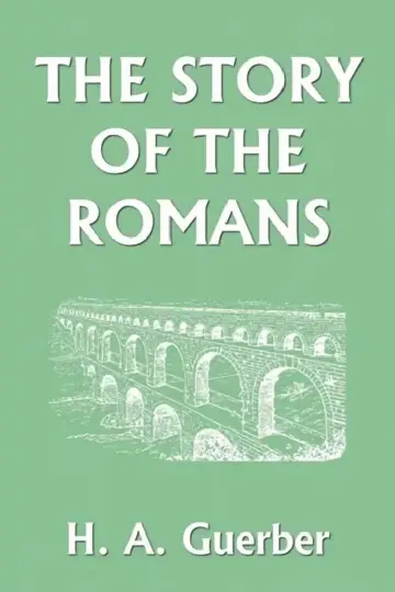 Cover of The Story of the Romans (Yesterday's Classics)