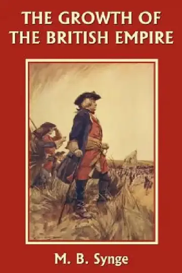 Cover of The Growth of the British Empire (Yesterday's Classics)