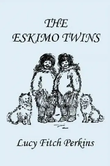 Cover of The Eskimo Twins, Illustrated Edition (Yesterday's Classics)