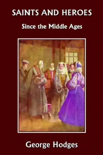 Cover of Saints and Heroes Since the Middle Ages (Yesterday's Classics)