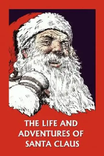 Cover of The Life and Adventures of Santa Claus (Yesterday's Classics)