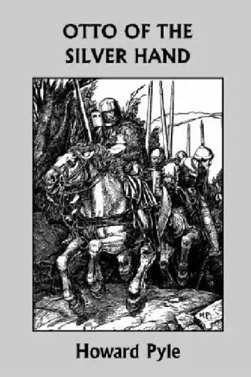 Cover of Otto of the Silver Hand (Yesterday's Classics)
