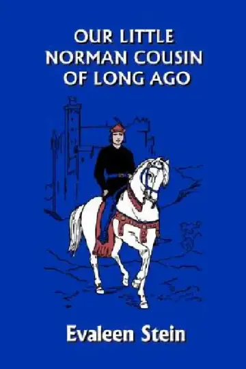 Cover of Our Little Norman Cousin of Long Ago (Yesterday's Classics)