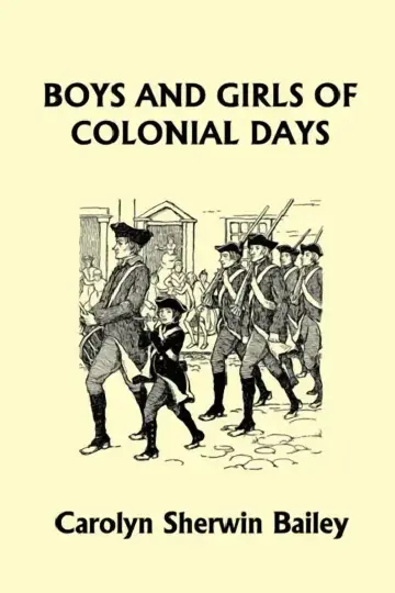 Cover of Boys and Girls of Colonial Days (Yesterday's Classics)
