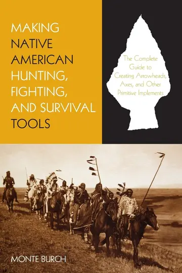 Cover of Making Native American Hunting, Fighting, and Survival Tools