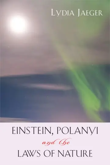 Cover of Einstein, Polanyi, and the Laws of Nature
